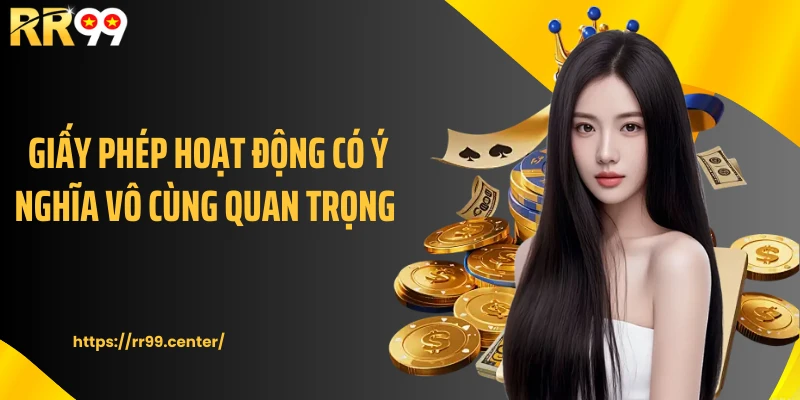 Giấy phép hoạt động có ý nghĩa vô cùng quan trọng 