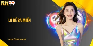 Tham Gia Lô Đề Ba Miền RR99 Với Dữ Liệu Chuẩn Xác Mỗi Ngày