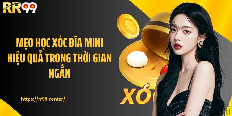 Mẹo học xóc đĩa mini hiệu quả trong thời gian ngắn