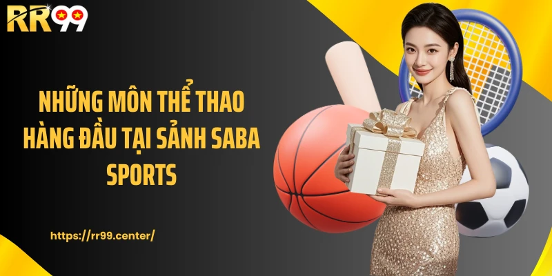 Những môn thể thao hàng đầu tại sảnh Saba Sports