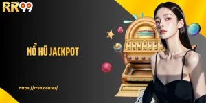 Chạm Tay Vào Giấc Mơ Vàng: Nổ Hũ Jackpot Thử Vận May Ngay