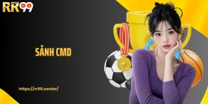 Sảnh CMD - Kèo Thể Thao Đa Dạng, Cập Nhật Tức Thì